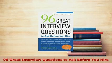 Read  96 Great Interview Questions to Ask Before You Hire Ebook Free