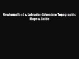 PDF Newfoundland & Labrador: Adventure Topographic Maps & Guide  Read Online