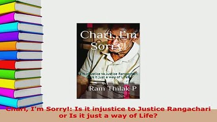 PDF  Chari Im Sorry Is it injustice to Justice Rangachari or Is it just a way of Life  EBook