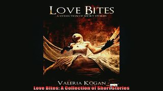 FREE DOWNLOAD  Love Bites A Collection of Short Stories  FREE BOOOK ONLINE