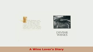 Download  A Wine Lovers Diary PDF Book Free