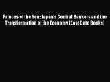 [Read PDF] Princes of the Yen: Japan's Central Bankers and the Transformation of the Economy