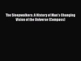 [PDF] The Sleepwalkers: A History of Man's Changing Vision of the Universe (Compass) [Read]