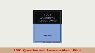 PDF  1001 Question and Answers About Wine Free Books