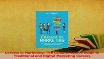 Download  Careers in Marketing The Comprehensive Guide to Traditional and Digital Marketing Careers PDF Free