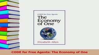 Read  CODE for Free Agents The Economy of One Ebook Free