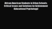 [PDF] African American Students in Urban Schools: Critical Issues and Solutions for Achievement