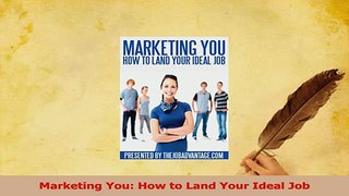 Read  Marketing You How to Land Your Ideal Job Ebook Free