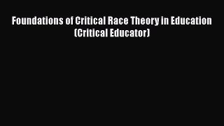 [PDF] Foundations of Critical Race Theory in Education (Critical Educator) [Read] Full Ebook