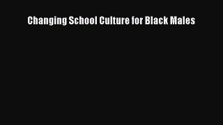 [PDF] Changing School Culture for Black Males [Read] Online