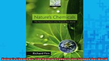 DOWNLOAD FREE Ebooks  Natures Chemicals The Natural Products that Shaped Our World Full Free