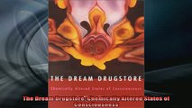 READ book  The Dream Drugstore Chemically Altered States of Consciousness Full EBook