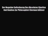 [PDF] Der Negative Selbstbezug Des Absoluten (Quellen Und Studien Zur Philosophie) (German