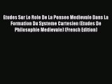 [PDF] Etudes Sur Le Role De La Pensee Medievale Dans La Formation Du Systeme Cartesien (Etudes