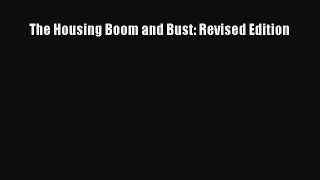 [Read PDF] The Housing Boom and Bust: Revised Edition Ebook Online