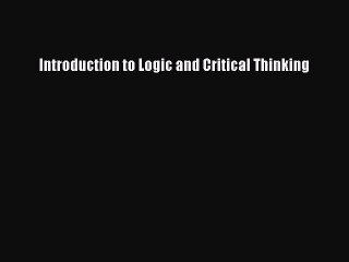 [PDF] Introduction to Logic and Critical Thinking [Download] Full Ebook