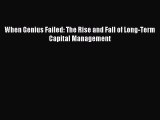 Read When Genius Failed: The Rise and Fall of Long-Term Capital Management Ebook Free