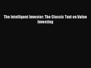 Read The Intelligent Investor: The Classic Text on Value Investing Ebook Free