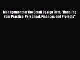 [Read book] Management for the Small Design Firm: Handling Your Practice Personnel Finances