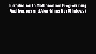 [Read book] Introduction to Mathematical Programming Applications and Algorithms (for Windows)