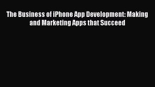 [Read book] The Business of iPhone App Development: Making and Marketing Apps that Succeed