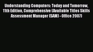 [Read book] Understanding Computers: Today and Tomorrow 11th Edition Comprehensive (Available