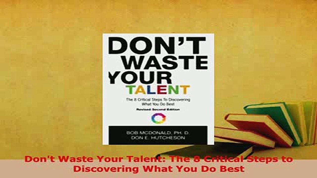 PDF  Dont Waste Your Talent The 8 Critical Steps to Discovering What You Do Best Download Full Ebook