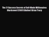 [Read PDF] The 21 Success Secrets of Self-Made Millionaires [Hardcover] [2001] (Author) Brian