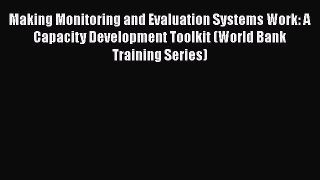PDF Making Monitoring and Evaluation Systems Work: A Capacity Development Toolkit (World Bank