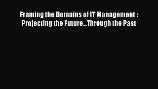 [Read book] Framing the Domains of IT Management : Projecting the Future...Through the Past