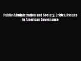 [Read PDF] Public Administration and Society: Critical Issues in American Governance Ebook