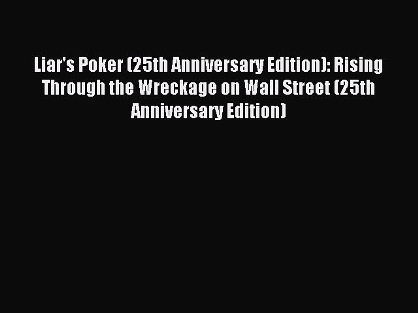 Download Liar S Poker 25th Anniversary Edition Rising Through The Wreckage On Wall Street Video Dailymotion