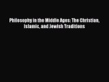 [PDF] Philosophy in the Middle Ages: The Christian Islamic and Jewish Traditions [Download]