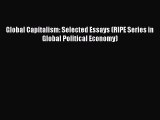 [Read PDF] Global Capitalism: Selected Essays (RIPE Series in Global Political Economy) Download