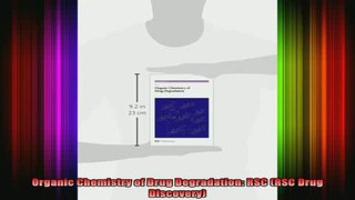 READ book  Organic Chemistry of Drug Degradation RSC RSC Drug Discovery Full Ebook Online Free