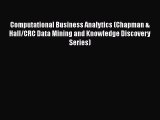 [Read book] Computational Business Analytics (Chapman & Hall/CRC Data Mining and Knowledge
