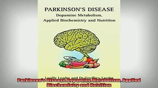 Free Full PDF Downlaod  Parkinsons Disease Dopamine Metabolism Applied Biochemistry and Nutrition Full Ebook Online Free