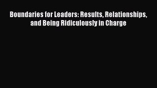[Read book] Boundaries for Leaders: Results Relationships and Being Ridiculously in Charge