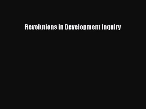 [Read PDF] Revolutions in Development Inquiry Download Free