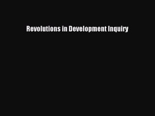 [Read PDF] Revolutions in Development Inquiry Download Free