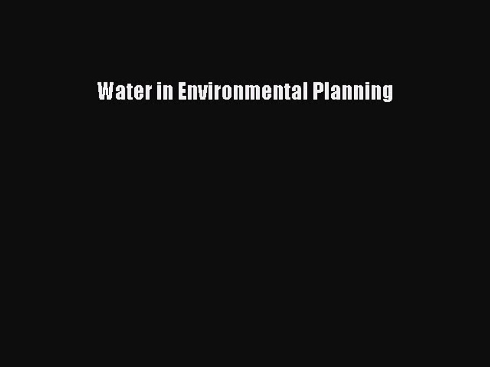 [Read PDF] Water in Environmental Planning Download Free