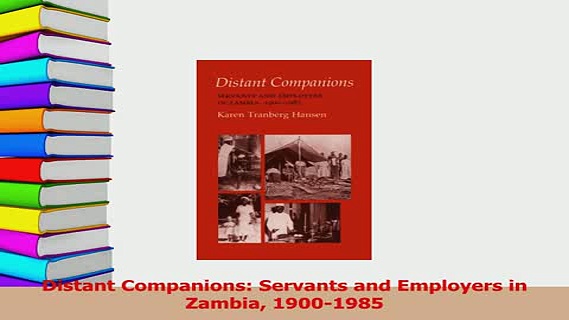 Read  Distant Companions Servants and Employers in Zambia 19001985 Ebook Free
