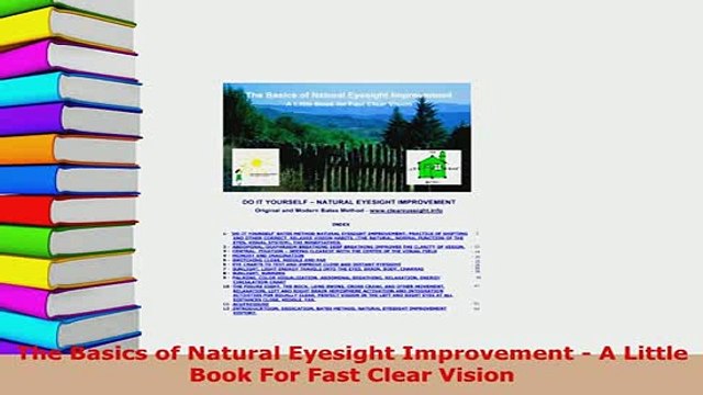 Download The Basics of Natural Eyesight Improvement A Little Book For Fast Clear Vision Free Books