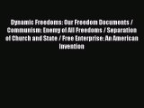 [Read PDF] Dynamic Freedoms: Our Freedom Documents / Communism: Enemy of All Freedoms / Separation
