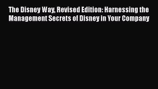 [Read book] The Disney Way Revised Edition: Harnessing the Management Secrets of Disney in