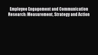 [Read book] Employee Engagement and Communication Research: Measurement Strategy and Action