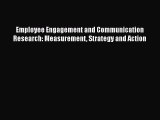 [Read book] Employee Engagement and Communication Research: Measurement Strategy and Action