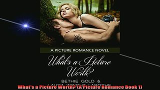 READ book  Whats a Picture Worth A Picture Romance Book 1  BOOK ONLINE