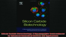 READ FREE FULL EBOOK DOWNLOAD  Silicon Carbide Biotechnology A Biocompatible Semiconductor for Advanced Biomedical Full Free
