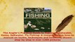 PDF  The Anglers Practical Guide to Fishing Freshwater Game Saltwater Fly Fishing A Free Books
